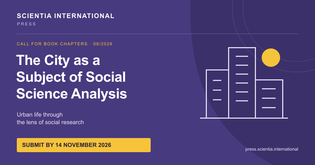 Inscrição para capítulos de livros: A Cidade como objeto de análise em Ciências Sociais. Envie para a Scientia International Press até 14 de novembro de 2026.